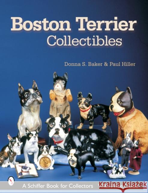 Boston Terrier Collectibles Donna S. Baker 9780764318849 Schiffer Publishing