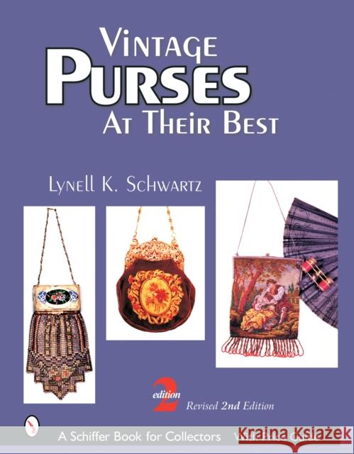 Vintage Purses: At Their Best Lynell K. Schwartz 9780764319037 Schiffer Publishing