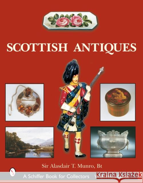 Scottish Antiques Alasdair T. Munro 9780764319167 Schiffer Publishing