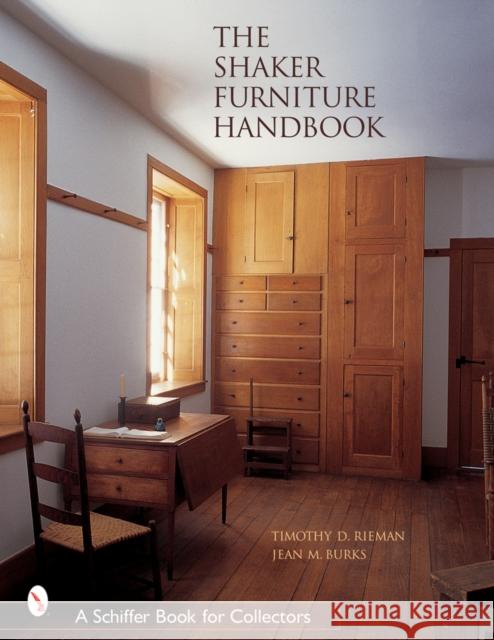 Shaker Furniture Handbook, The Timothy D. Rieman 9780764320019 Schiffer Publishing