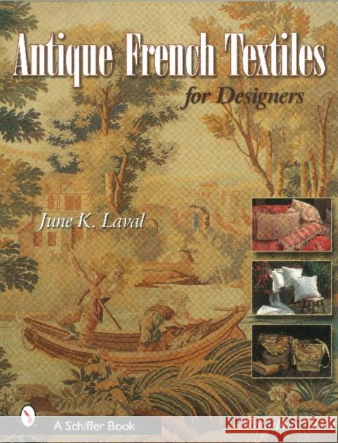 Antique French Textiles for Designers June K. Laval Greg Brown 9780764320392 Schiffer Publishing