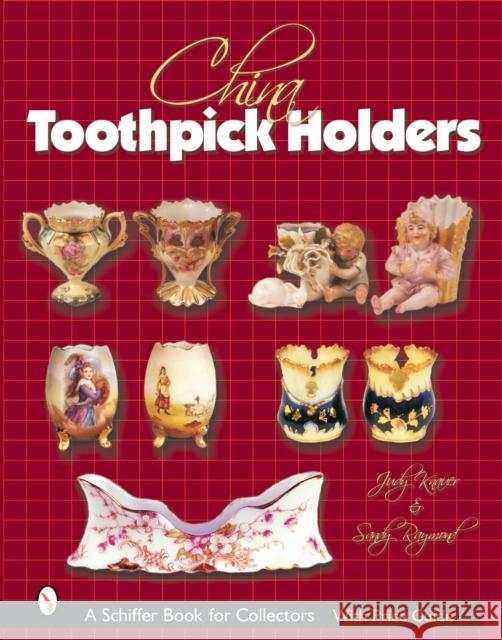 China Toothpick Holders Judy Knauer 9780764320453 Schiffer Publishing