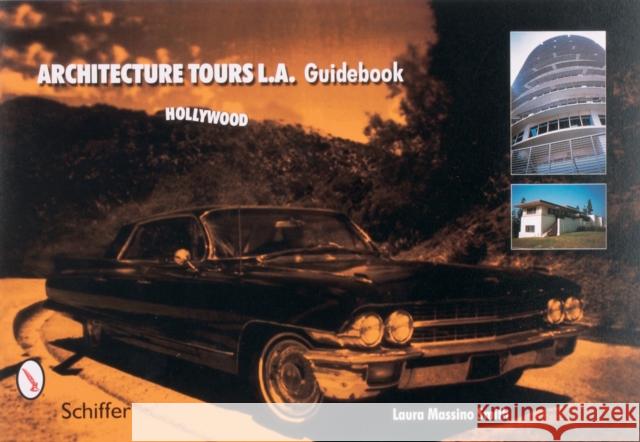 Architecture Tours L.A. Guidebook: Hollywood Massino Smith, Laura 9780764321214