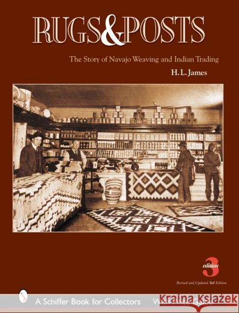 Rugs and Pts: the Story of Navajo Weaving and the Role of the Italian Trader H. L. James 9780764322082 Schiffer Publishing