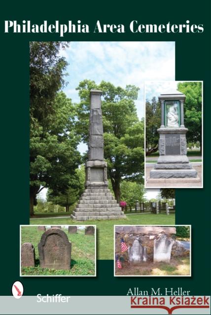 Philadelphia Area Cemeteries Allan H. Heller 9780764322228