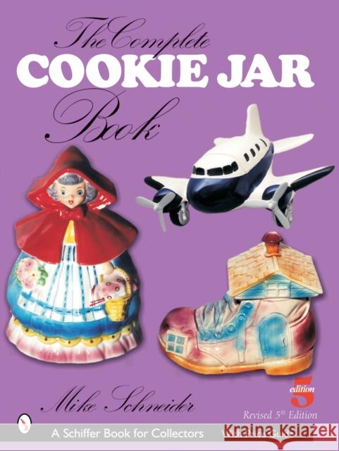 The Complete Cookie Jar Book Schneider 9780764323089 Schiffer Publishing