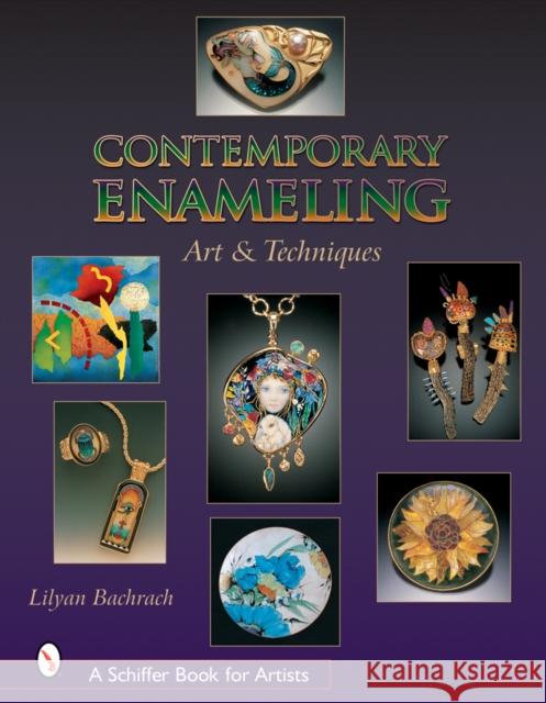 Contemporary Enameling: Art and Technique Lilyan Bachrach 9780764323553