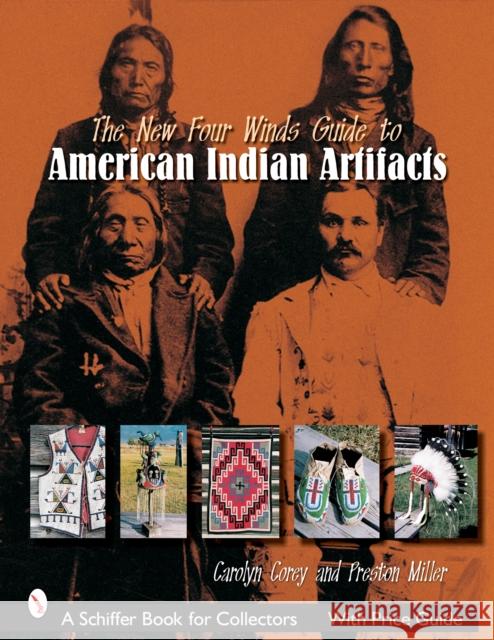 New Four Winds Guide to American Indian Artifacts Preston E. Miller Carolyn Corey 9780764323911 Schiffer Publishing