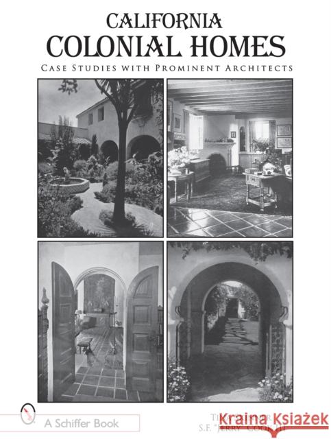 California Colonial Homes: Case Studies with Prominent Architects S. F. Cook 9780764323928 Schiffer Publishing