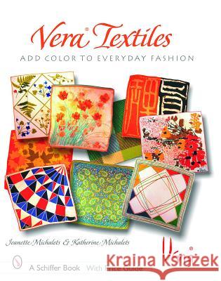 Vera Textiles: Add Color to Everyday Fashion Michalets, Jeanette 9780764324062