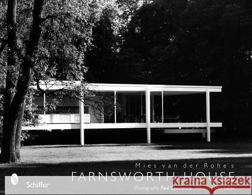 Mies Van Der Rohe's Farnsworth House Paul Clemence 9780764324437 Schiffer Publishing