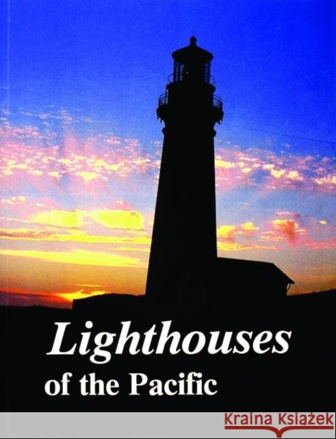 Lighthouses of the Pacific Jim A. Gibbs 9780764324635 Schiffer Publishing