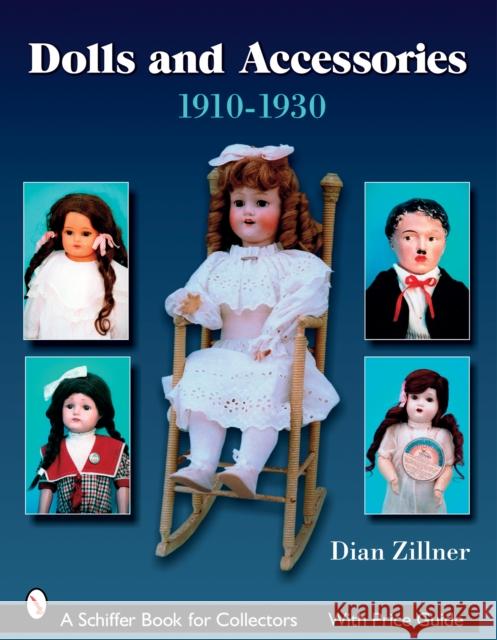 Dolls & Accessories 1910-1930s Zillner, Dian 9780764325502 SCHIFFER PUBLISHING LTD