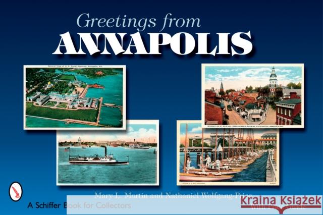 Greetings from Annapolis Mary L. Martin 9780764326004 Schiffer Publishing