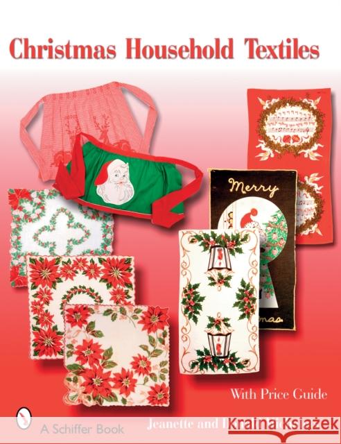 Christmas Household Textiles: 1920s-1970s Jeanette Michalets Donald Michalets 9780764326462 SCHIFFER PUBLISHING LTD