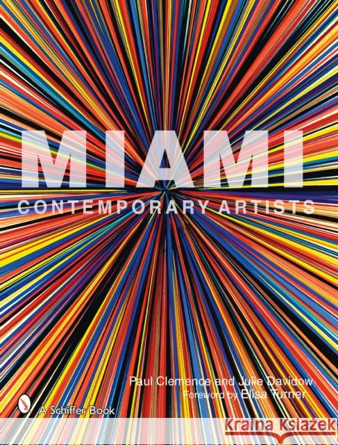 Miami Contemporary Artists  9780764326479 Schiffer Publishing