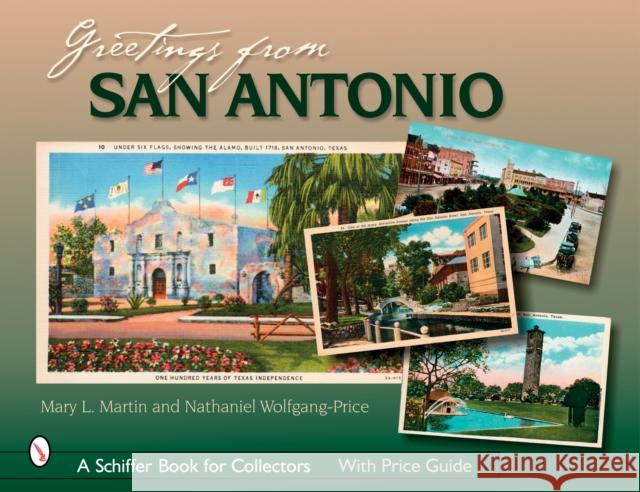 Greetings from San Antonio Mary L. Martin 9780764326790 Schiffer Publishing