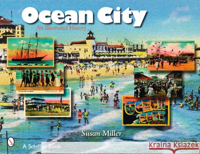 Ocean City, N.J.: An Illustrated History Susan K. Miller 9780764327094 Schiffer Publishing