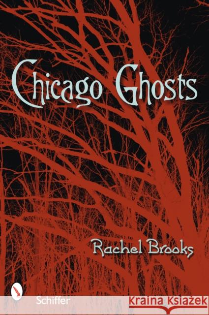 Chicago Ghosts Rachel Brooks 9780764327421