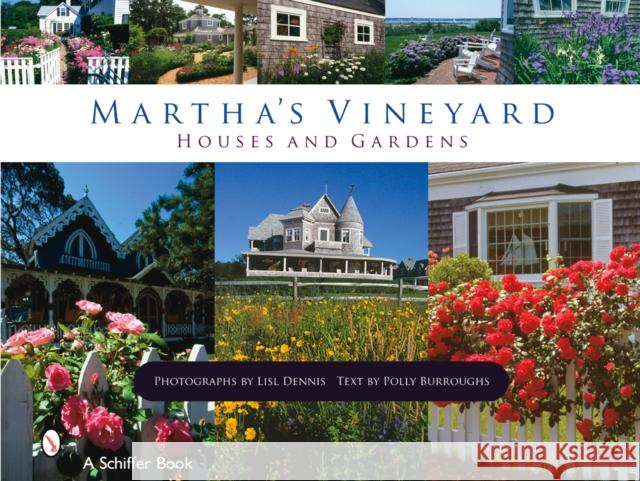 Martha's Vineyard Houses and Gardens Burroughs, Text By Polly 9780764327520 Schiffer Publishing