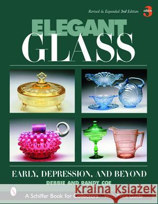 Elegant Glass: Early, Depression and Beyond  9780764327759 Schiffer Publishing