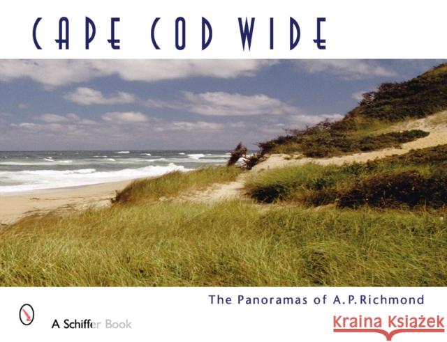 Cape Cod Wide Arthur P. Richmond 9780764327766 Schiffer Publishing