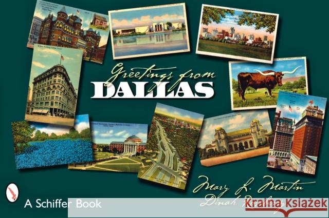 Greetings from Dallas Mary L. Martin Dinah Roseberry 9780764328053 Schiffer Publishing
