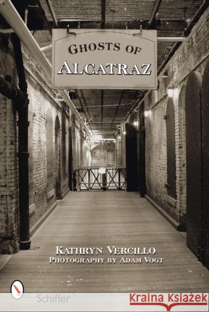 Ghosts of Alcatraz Vercillo, Kathryn 9780764328848