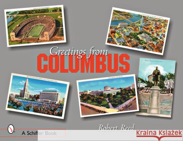 Greetings from Columbus, Ohio Robert Reed 9780764328855 Schiffer Publishing