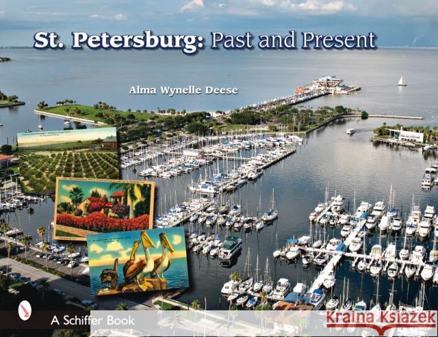 St. Petersburg: Past and Present A. Wynelle Deese Alma W. Deese 9780764329036 Schiffer Publishing