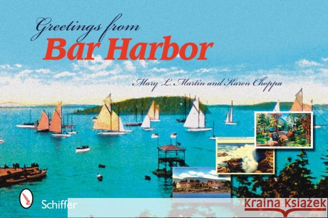 Greetings from Bar Harbor Mary L. Martin 9780764329753 Schiffer Publishing