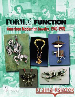 Form & Function: American Modernist Jewelry, 1940-1970 Marbeth Schon 9780764329760 Schiffer Publishing