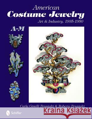 American Costume Jewelry: Art & Industry, 1935-1950, A-M Brunialti 9780764329821 SCHIFFER PUBLISHING LTD