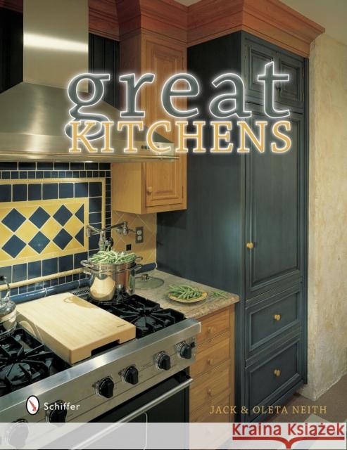 Great Kitchens Oleta Neith Jack D. Neith 9780764330087 Schiffer Publishing