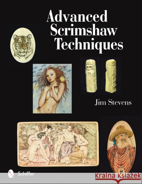 Advanced Scrimshaw Techniques Jim Stevens 9780764330179