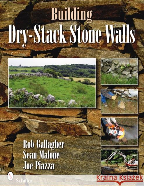 Building Dry-Stack Stone Walls Gallagher, Rob 9780764330568 Schiffer Publishing