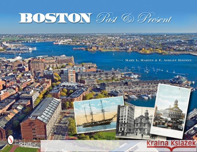 Boston: Past & Present Mary L. Martin 9780764330582 Schiffer Publishing