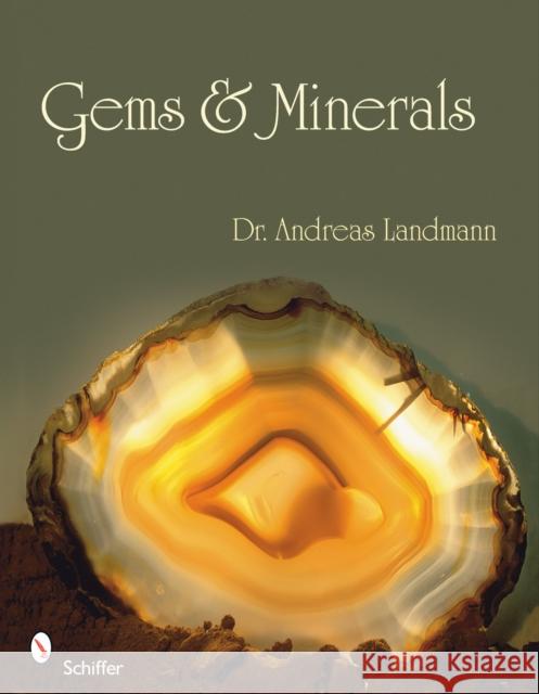 Gems & Minerals Landmann, Andreas 9780764330667 SCHIFFER PUBLISHING LTD