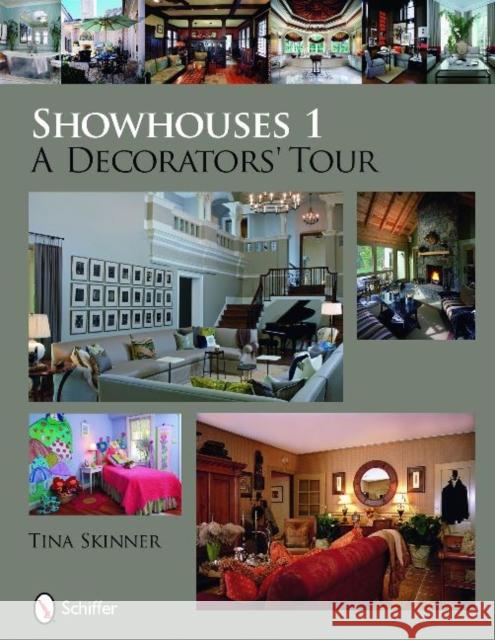 Showhouses 1: A Decorators' Tour Skinner, Tina 9780764332722 Schiffer Publishing