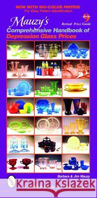 Mauzy's Comprehensive Handbook of Depression Glass Prices Barbara &. Jim Mauzy 9780764332760 Schiffer Publishing