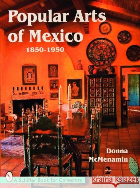 Popular Arts of Mexico, 1850-1950 McMenamin, Donna 9780764332845 Schiffer Publishing