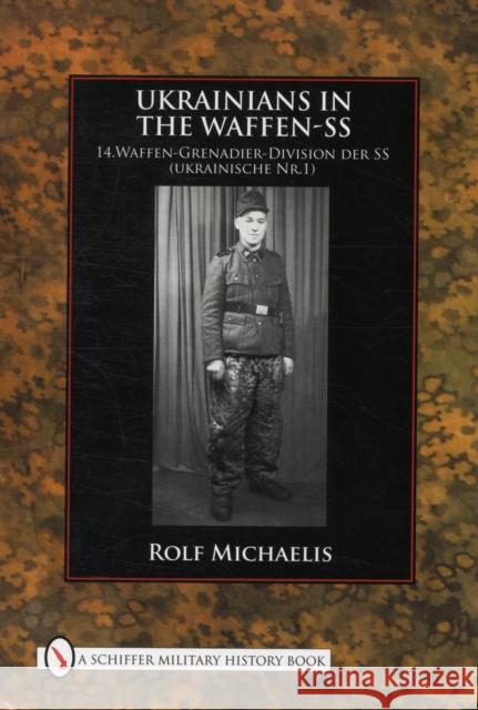 Ukrainians in the Waffen-SS Rolf Michaelis 9780764333491 SCHIFFER PUBLISHING LTD