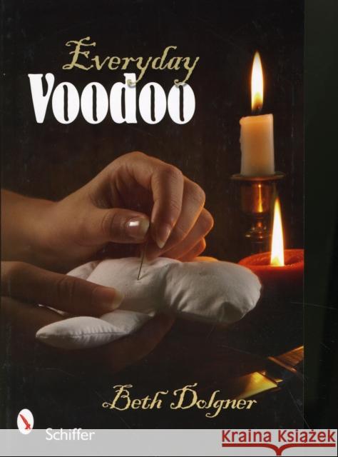Everyday Voodoo Beth Dolgner 9780764334191 Schiffer Publishing