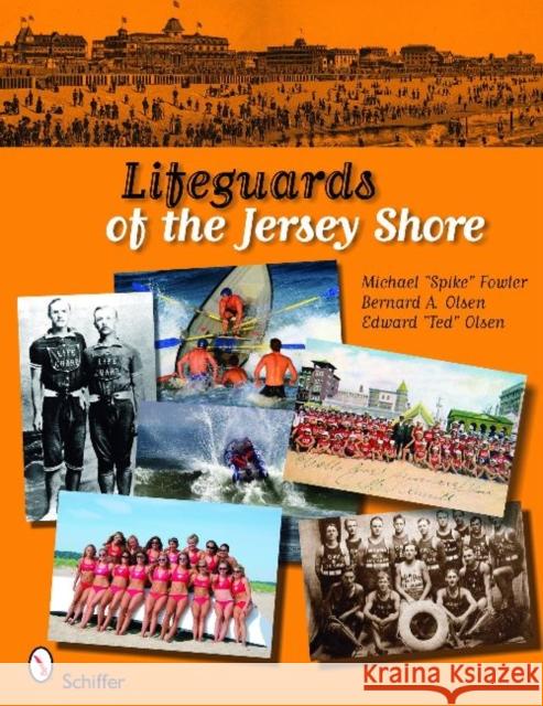 Lifeguards of the Jersey Shore Michael Fowler Bernard Olsen Edward Olsen 9780764334917 Schiffer Publishing