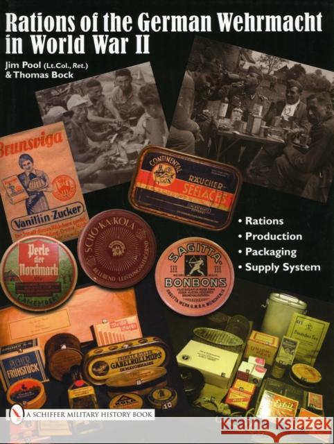 Rations of the German Wehrmacht in World War II Jim Pool 9780764335204 SCHIFFER PUBLISHING LTD