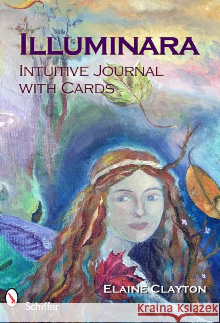 Illuminara Intuitive Journal [With Cards] Elaine Clayton 9780764337505 Schiffer Publishing