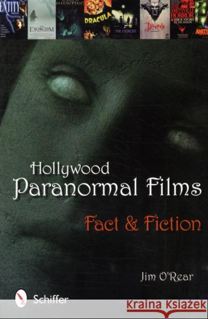 Hollywood Paranormal Films: Fact and Fiction Jim O'Rear 9780764338120 Schiffer Publishing