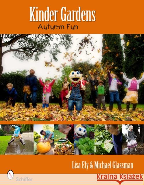 Kinder Gardens: Autumn Fun Lisa Ely 9780764338533 Schiffer Publishing