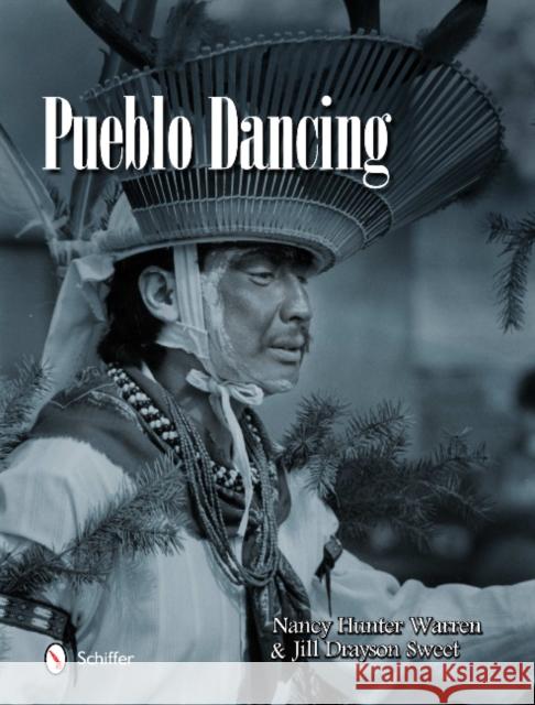 Pueblo Dancing Nancy Hunter Warren 9780764338601 Schiffer Publishing
