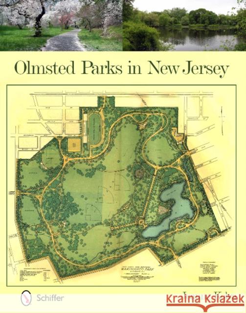 Olmsted Parks in New Jersey Jeanne Kolva 9780764338724 Schiffer Publishing